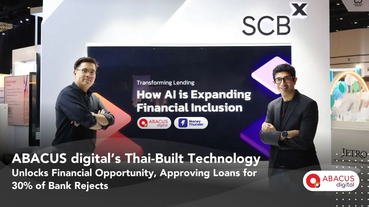 AI for the Underserved: ABACUS digital’s Thai-Built Technology Unlocks Financial Opportunity, Approving Loans for 30% of Bank Rejects