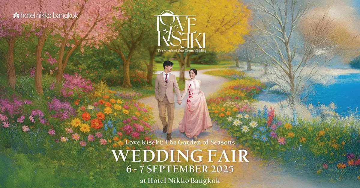 Hotel Nikko Bangkok redefines the wedding fair as a full “Wedding Festival Roadmap” at Love Kiseki: The Garden of Seasons Wedding Fair 2025, 6–7 September 2025 Hotel Nikko Bangkok invites...