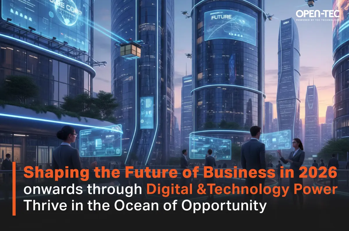 Shaping the Future of Business in 2026 onwards through Digital &amp;Technology Power