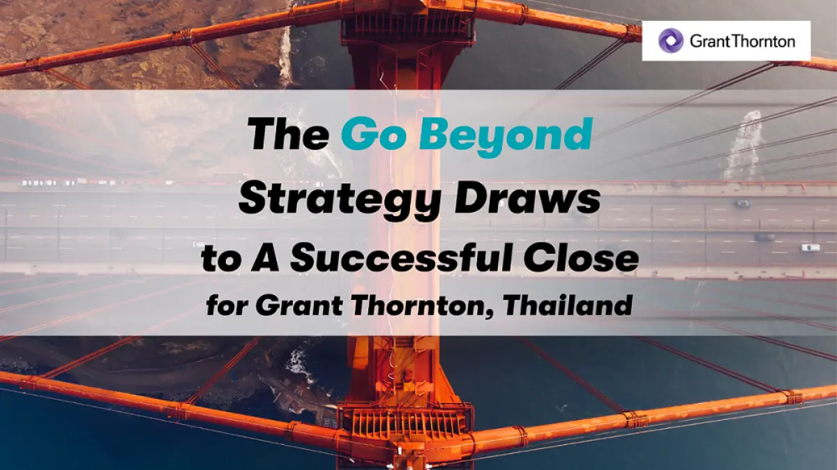 The Go Beyond Strategy Draws to A Successful Close for Grant Thornton, Thailand Grant Thornton, Thailand`s exceptional growth, strengthens its position as a leading advisory firm as the...