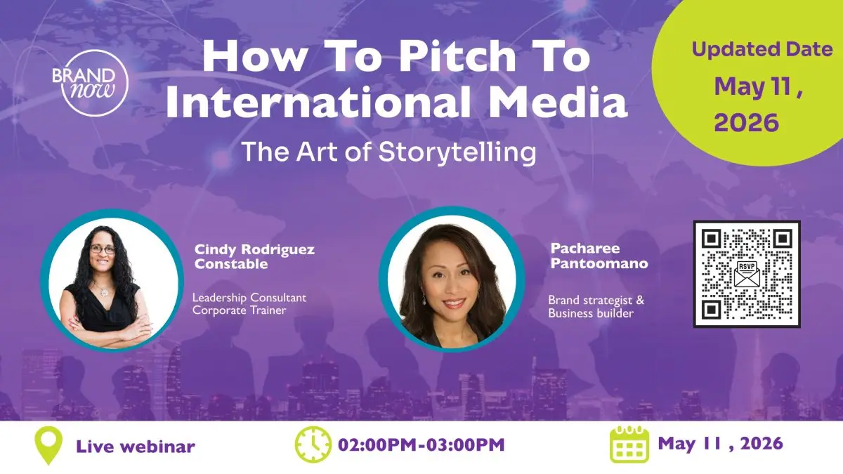 “How to Pitch to International Media: The Art of Storytelling” – Live Webinar to Equip Entrepreneurs with Global Media Strategies.Bangkok, Thailand – May 06, 2026 – Brandnow...