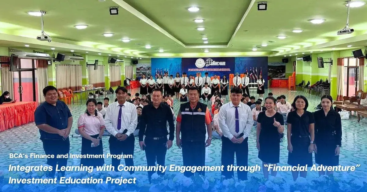 The Finance and Investment Program, School of Business and Communication Arts (BCA), University of Phayao, organized the “Investment Concepts for Wealth: Financial Adventure” project, an...